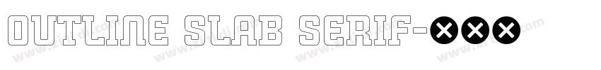 outline slab serif字体转换 outline slab serif字体转换